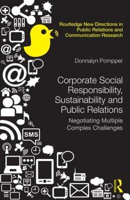 Corporate Social Responsibility, Sustainability and Public Relations by Donnalyn Pompper