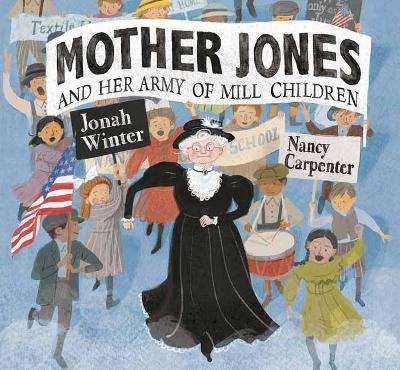 Mother Jones and Her Army of Mill Children book