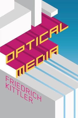 Optical Media by Friedrich Kittler