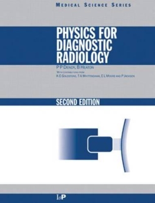 Physics for Diagnostic Radiology by Philip Palin Dendy