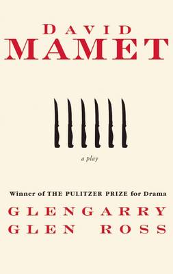 Glengarry Glen Ross by David Mamet