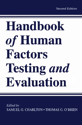 Handbook of Human Factors Testing and Evaluation by Samuel G. Charlton
