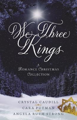 We Three Kings: A Romance Christmas Collection book