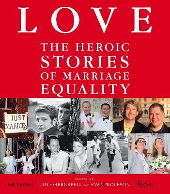 LOVE: The Heroic Stories of Marriage Equality  book