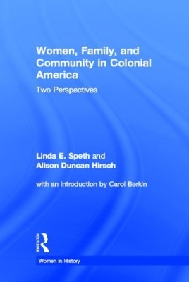 Women, Family, and Community in Colonial America by Linda Speth