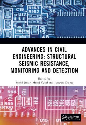 Advances in Civil Engineering: Structural Seismic Resistance, Monitoring and Detection: Proceedings of the International Conference on Structural Seismic Resistance, Monitoring and Detection (SSRMD 2022), Harbin, China, 21-23 January 2022 book