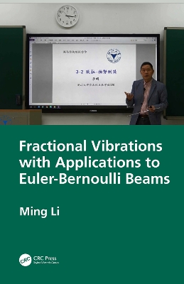 Fractional Vibrations with Applications to Euler-Bernoulli Beams by Ming Li