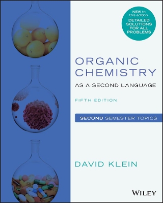 Organic Chemistry as a Second Language: Second Semester Topics by David R. Klein