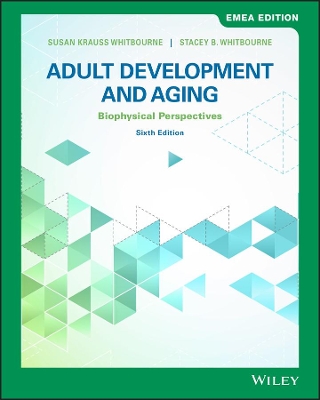 Adult Development and Aging: Biophysical Perspectives by Susan K. Whitbourne