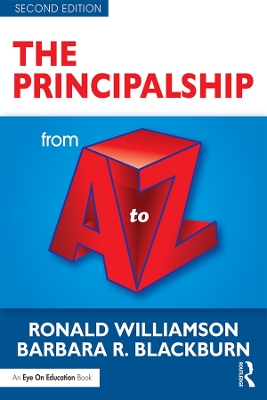 The The Principalship from A to Z by Ronald Williamson