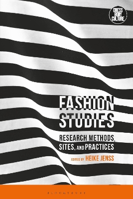 Fashion Studies: Research Methods, Sites, and Practices book