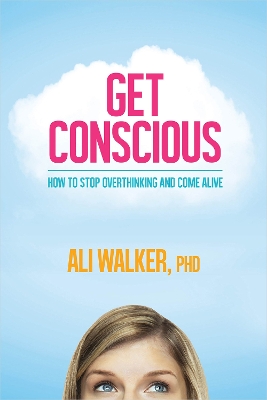 Get Conscious by Ali Walker