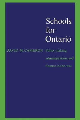 Schools for Ontario: Policy-making, Administration, and Finance in the 1960s book