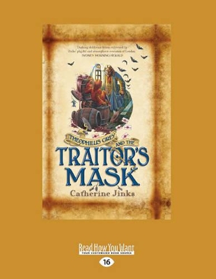 Theophilus Grey and The Traitor's Mask by Catherine Jinks