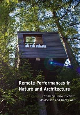 Remote Performances in Nature and Architecture by Bruce Gilchrist