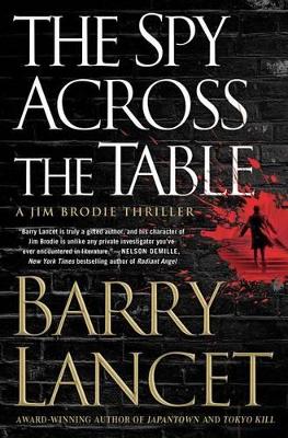 The Spy Across the Table by Barry Lancet