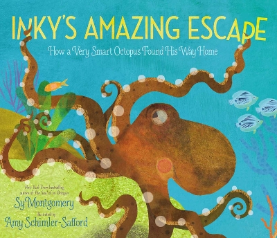 Inky's Amazing Escape: How a Very Smart Octopus Found His Way Home book