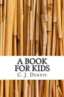 A Book for Kids by C J Dennis