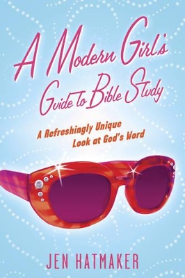 Modern Girl's Guide to Bible Study book