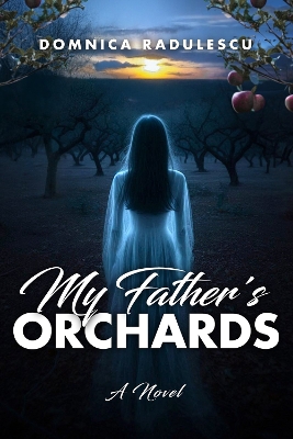 My Father's Orchards: A Novel book