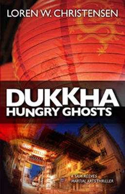 Dukkha Hungry Ghosts by Loren W. Christensen