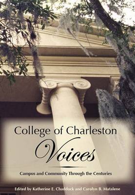 College of Charleston Voices: Campus and Community Through the Centuries book
