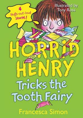 Horrid Henry Tricks the Tooth Fairy by Francesca Simon
