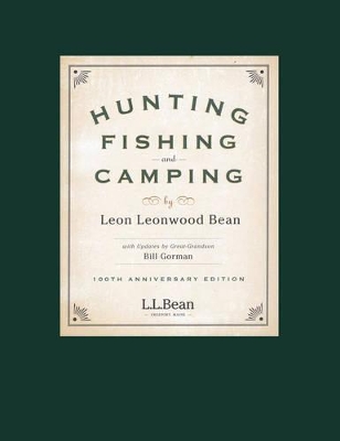 Hunting, Fishing, and Camping by Leon Leonwood Bean