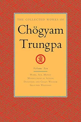 Collected Works Of Chogyam Trungpa, Volume 10 by Chogyam Trungpa