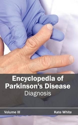 Encyclopedia of Parkinson's Disease by Kate White