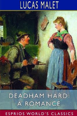Deadham Hard: A Romance (Esprios Classics) book