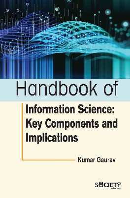 Handbook of Information Science: Key Components and Implications book
