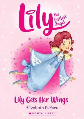 Lily Gets Her Wings (the Littlest Angel #1) book