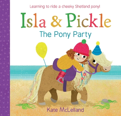 Isla and Pickle: The Pony Party book