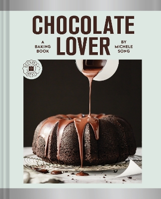 Chocolate Lover: A Baking Book—Decadent Treats book