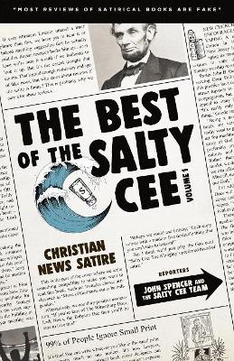 The Best of the Salty Cee Volume 1: Christian News Satire book