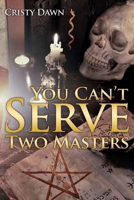 You Can't Serve Two Masters book