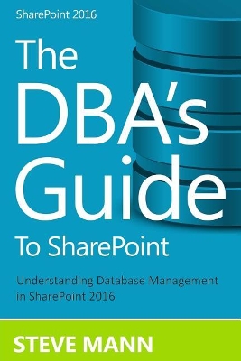 DBA's Guide to Sharepoint 2016 book