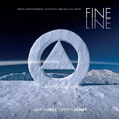 Fine Line: Twelve Environmental Sculptures Encircle the Earth book