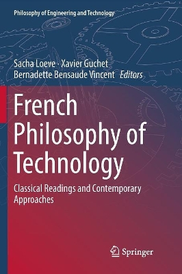 French Philosophy of Technology: Classical Readings and Contemporary Approaches book