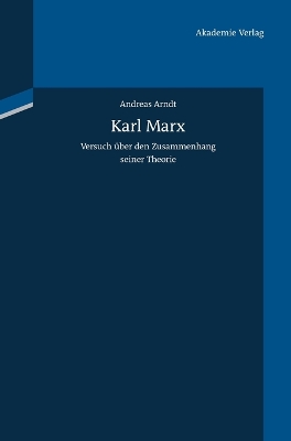 Karl Marx: Versuch Über Den Zusammenhang Seiner Theorie book