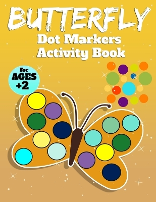 Butterfly Activity Book for Kids: Butterfly Dot Marker for Girls book