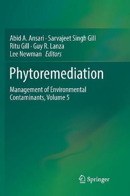 Phytoremediation: Management of Environmental Contaminants, Volume 5 by Abid A. Ansari