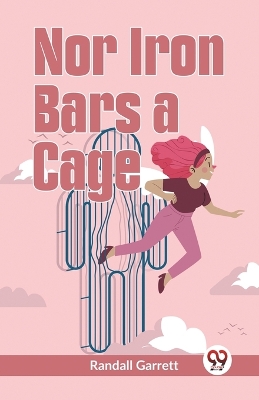 Nor Iron Bars a Cage book