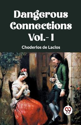 DANGEROUS CONNECTIONS Vol.- I book