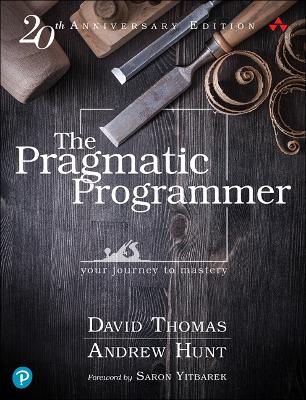 Pragmatic Programmer, The: Your journey to mastery, 20th Anniversary Edition by David Thomas