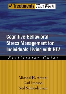 Cognitive-Behavioral Stress Management for Individuals Living with HIV by Michael H. Antoni