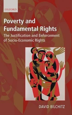 Poverty and Fundamental Rights by David Bilchitz