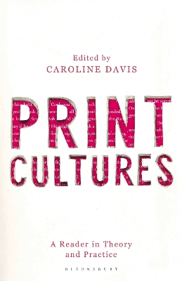 Print Cultures: A Reader in Theory and Practice by Caroline Davis