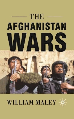 The Afghanistan Wars by William Maley